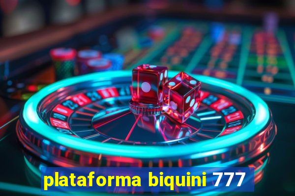 plataforma biquini 777